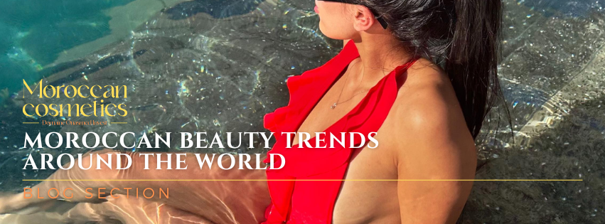 Moroccan Beauty Trends Around the World